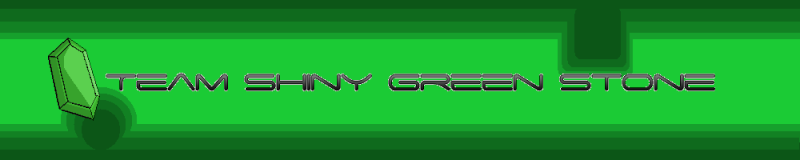 Team Shiny Green Stone [Recruiting]